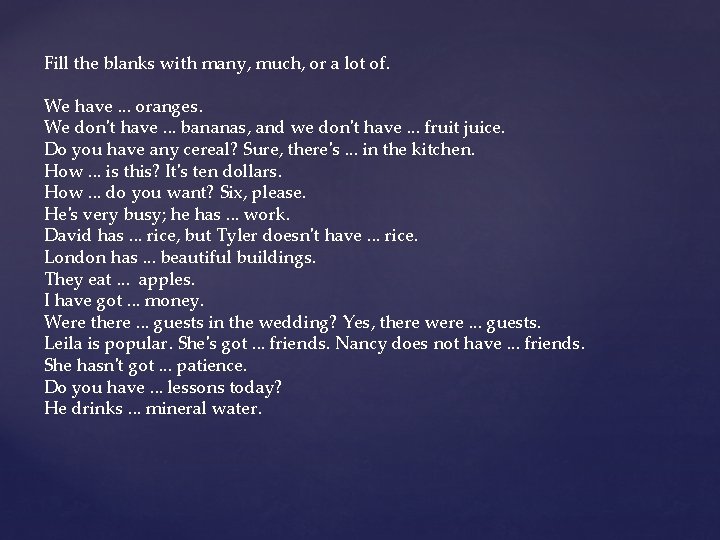 Fill the blanks with many, much, or a lot of. We have. . .