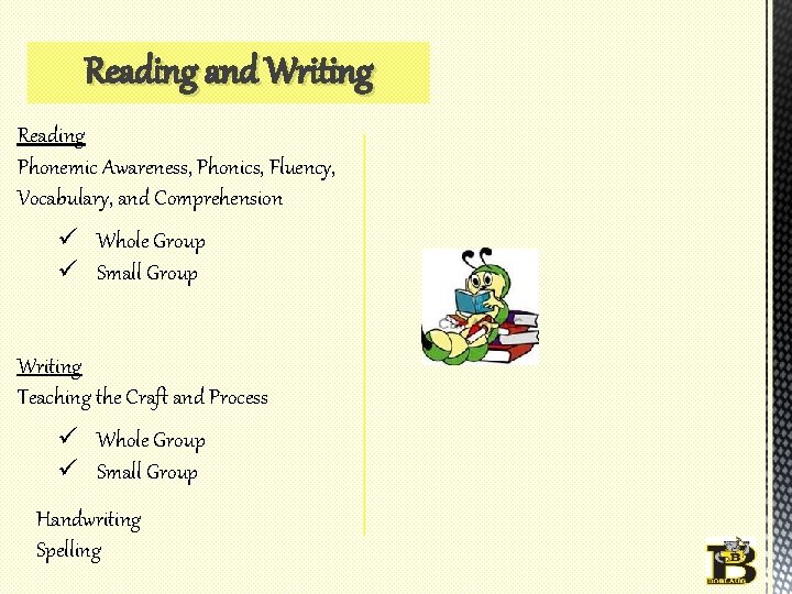 Reading and Writing Reading Phonemic Awareness, Phonics, Fluency, Vocabulary, and Comprehension ü Whole Group