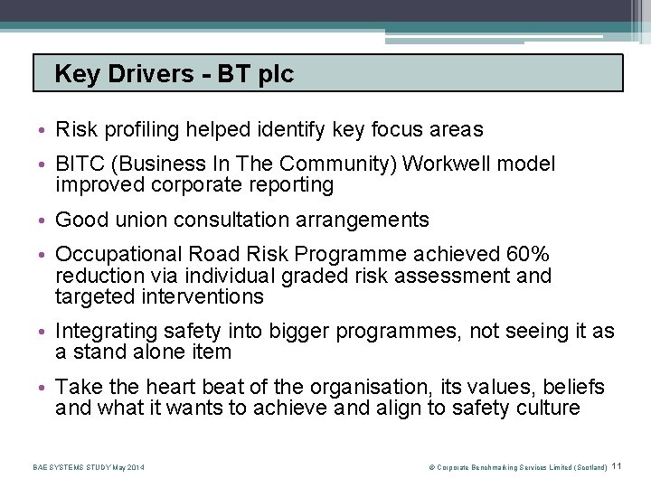 Key Drivers - BT plc • Risk profiling helped identify key focus areas •