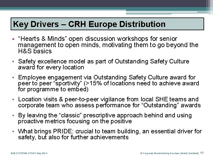 Key Drivers – CRH Europe Distribution • “Hearts & Minds” open discussion workshops for