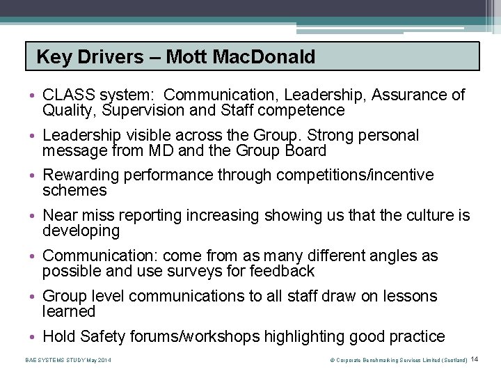 Key Drivers – Mott Mac. Donald • CLASS system: Communication, Leadership, Assurance of Quality,