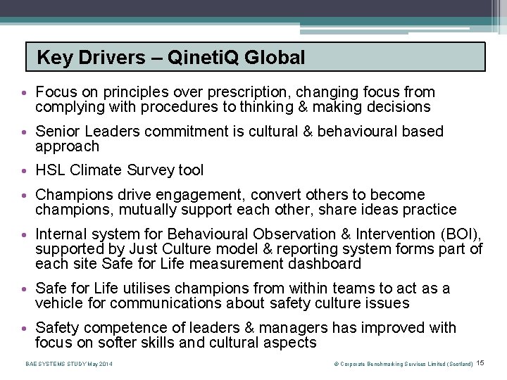 Key Drivers – Qineti. Q Global • Focus on principles over prescription, changing focus