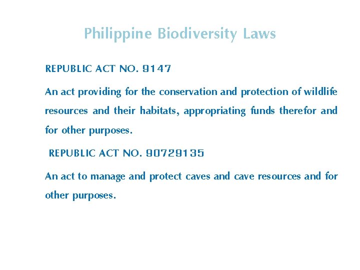 Philippine Biodiversity Laws REPUBLIC ACT NO. 9147 An act providing for the conservation and