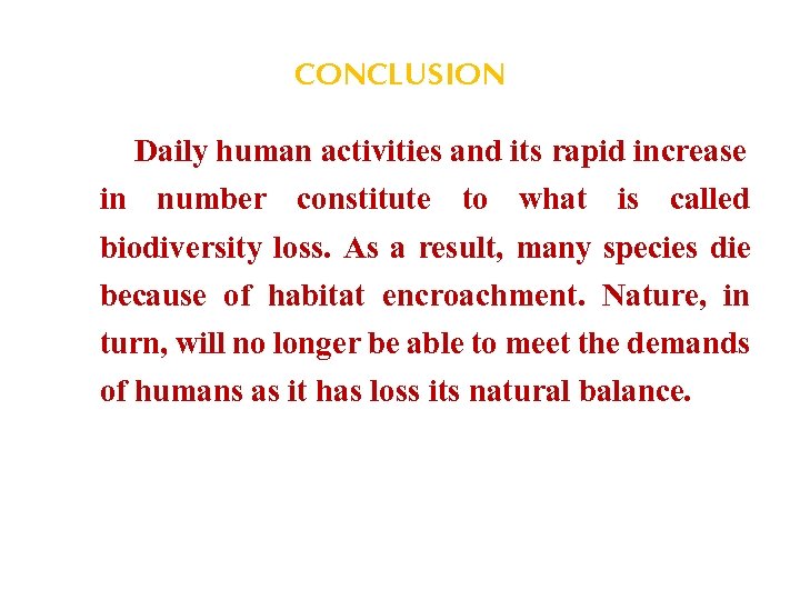 CONCLUSION Daily human activities and its rapid increase in number constitute to what is