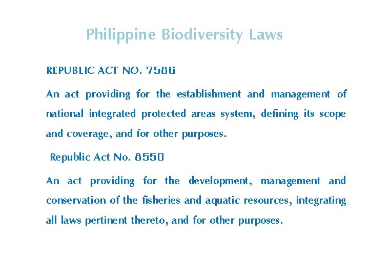 Philippine Biodiversity Laws REPUBLIC ACT NO. 7586 An act providing for the establishment and