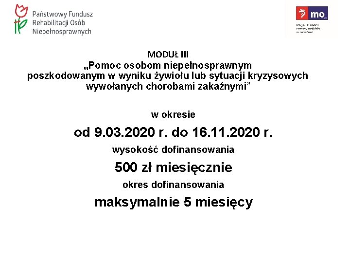 MODUŁ III „Pomoc osobom niepełnosprawnym poszkodowanym w wyniku żywiołu lub sytuacji kryzysowych wywołanych chorobami