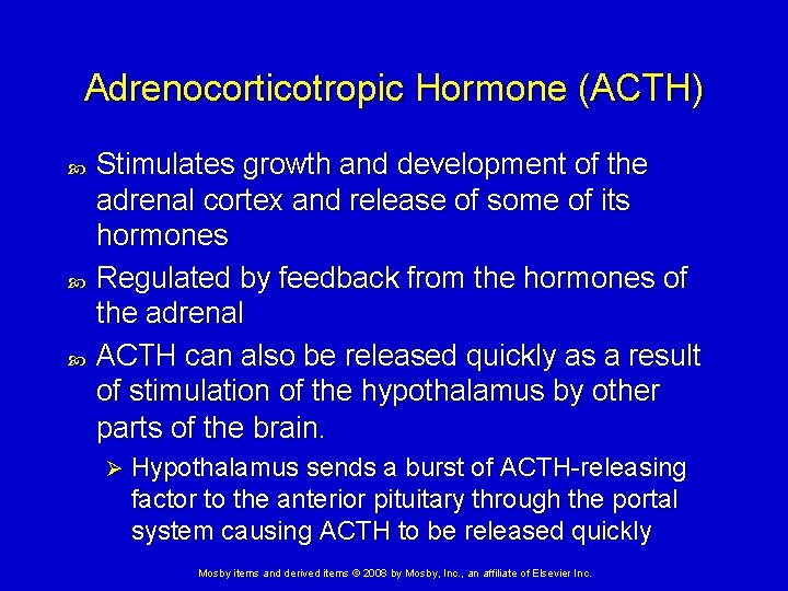 Adrenocorticotropic Hormone (ACTH) Stimulates growth and development of the adrenal cortex and release of