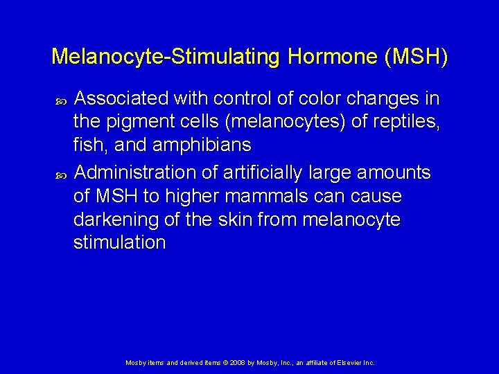 Melanocyte-Stimulating Hormone (MSH) Associated with control of color changes in the pigment cells (melanocytes)