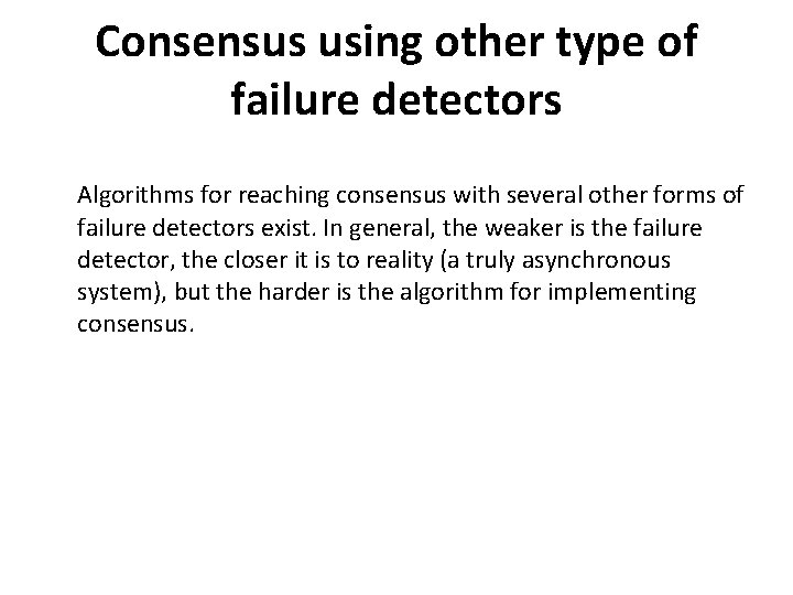 Consensus using other type of failure detectors Algorithms for reaching consensus with several other