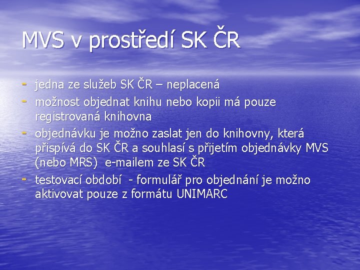 MVS v prostředí SK ČR - jedna ze služeb SK ČR – neplacená -
