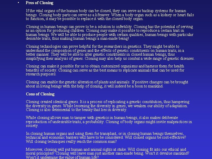  • Pros of Cloning If the vital organs of the human body can