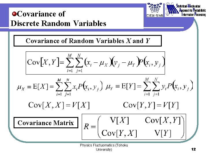 Covariance of Discrete Random Variables Covariance of Random Variables X and Y Covariance Matrix