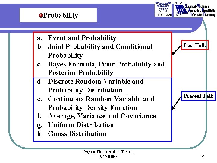 Probability a. Event and Probability b. Joint Probability and Conditional Probability c. Bayes Formula,