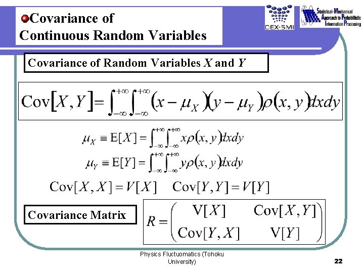 Covariance of Continuous Random Variables Covariance of Random Variables X and Y Covariance Matrix