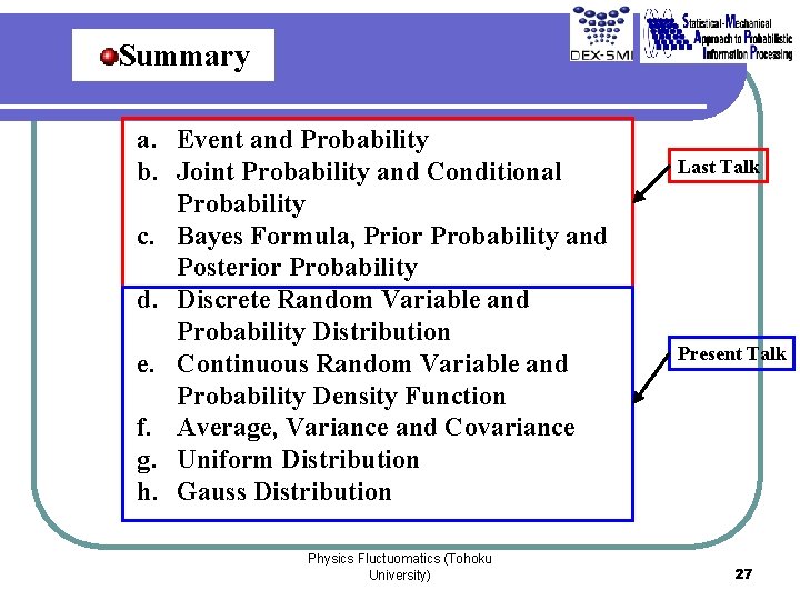 Summary a. Event and Probability b. Joint Probability and Conditional Probability c. Bayes Formula,