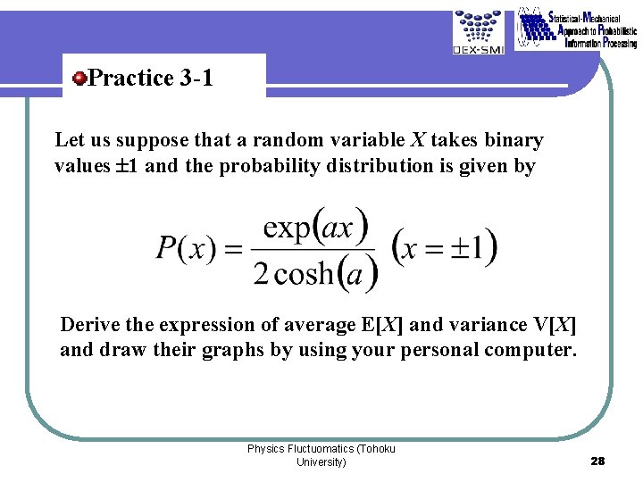Practice 3 -1 Let us suppose that a random variable X takes binary values