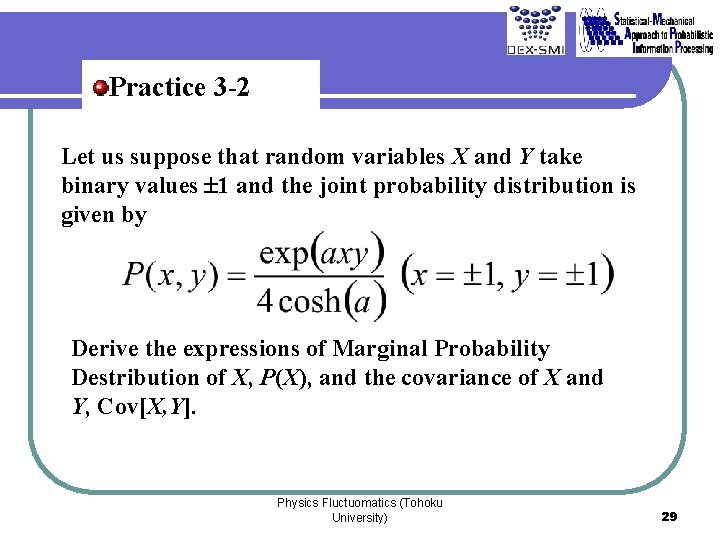 Practice 3 -2 Let us suppose that random variables X and Y take binary