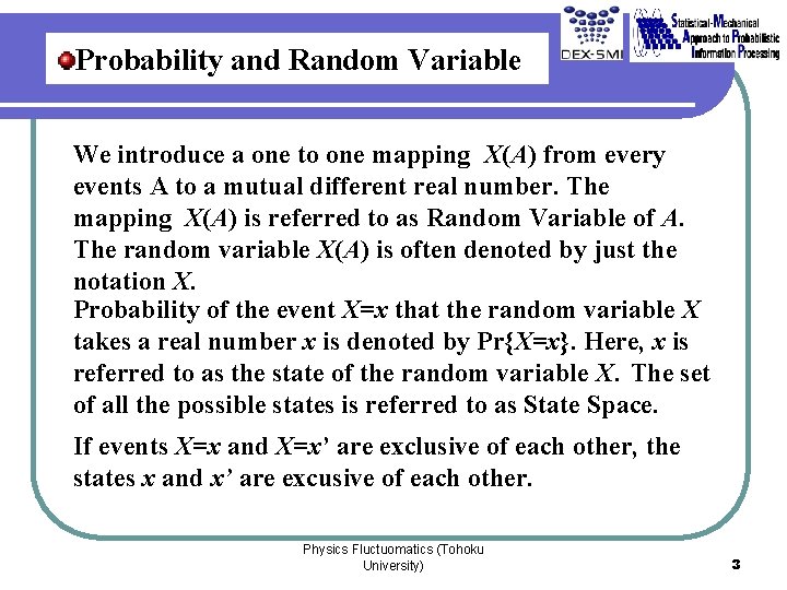 Probability and Random Variable We introduce a one to one mapping X(A) from every
