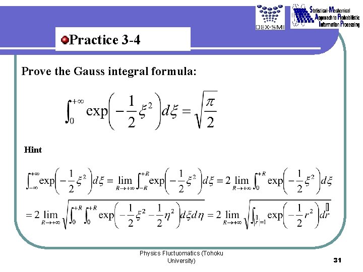 Practice 3 -4 Prove the Gauss integral formula: Hint Physics Fluctuomatics (Tohoku University) 31