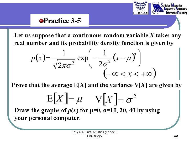 Practice 3 -5 Let us suppose that a continuous random variable X takes any