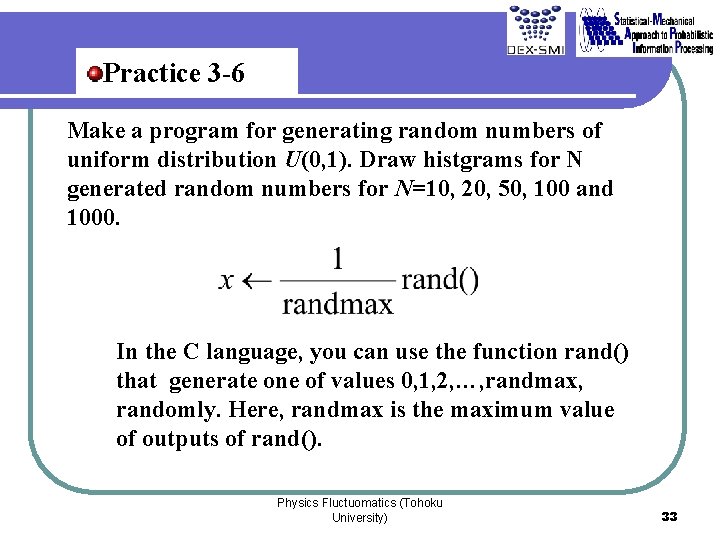 Practice 3 -6 Make a program for generating random numbers of uniform distribution U(0,