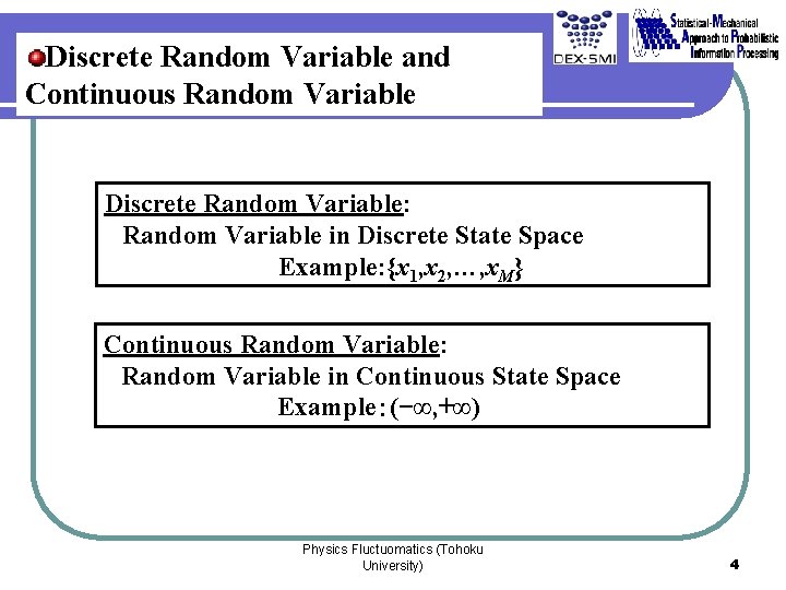 Discrete Random Variable and Continuous Random Variable Discrete Random Variable: Random Variable in Discrete