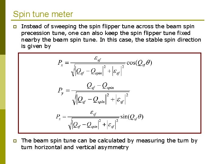 Spin tune meter p Instead of sweeping the spin flipper tune across the beam