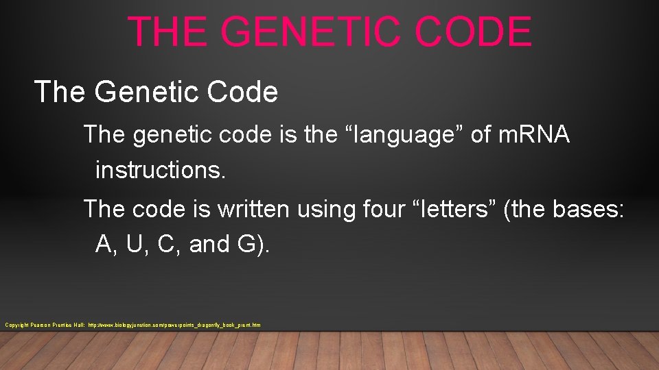 THE GENETIC CODE The Genetic Code The genetic code is the “language” of m.
