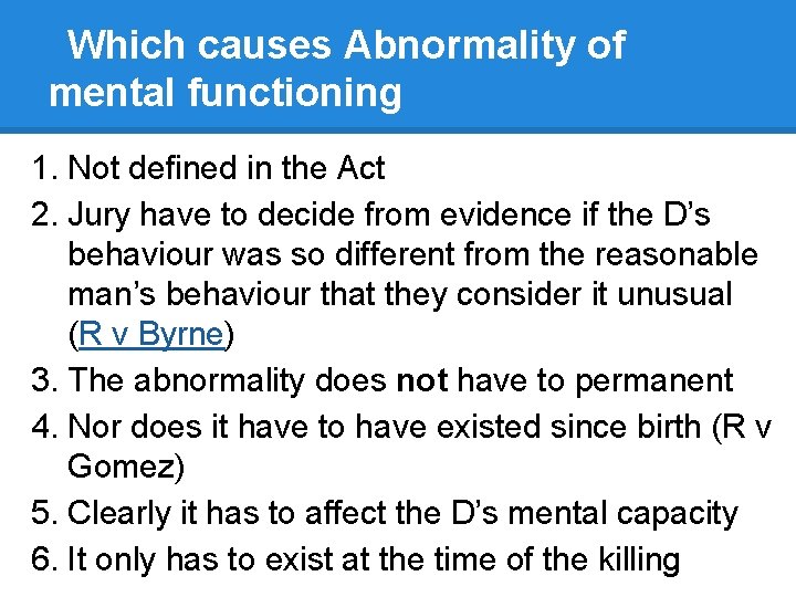 Which causes Abnormality of mental functioning 1. Not defined in the Act 2. Jury