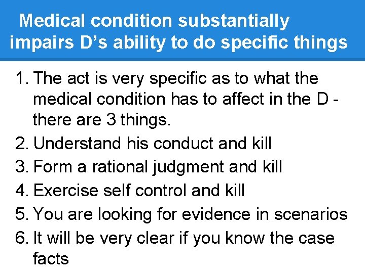 Medical condition substantially impairs D’s ability to do specific things 1. The act is