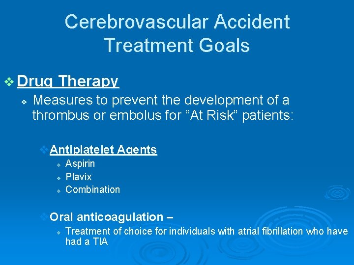 Cerebrovascular Accident Treatment Goals v Drug Therapy v Measures to prevent the development of