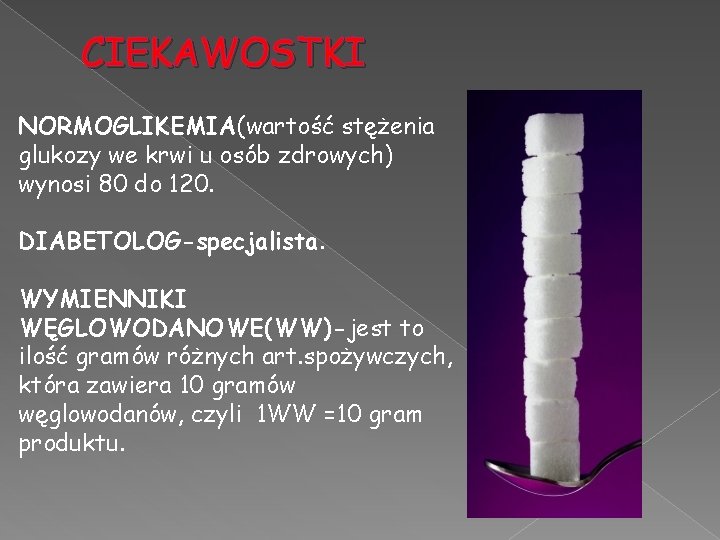 CIEKAWOSTKI NORMOGLIKEMIA(wartość stężenia glukozy we krwi u osób zdrowych) wynosi 80 do 120. DIABETOLOG-specjalista.