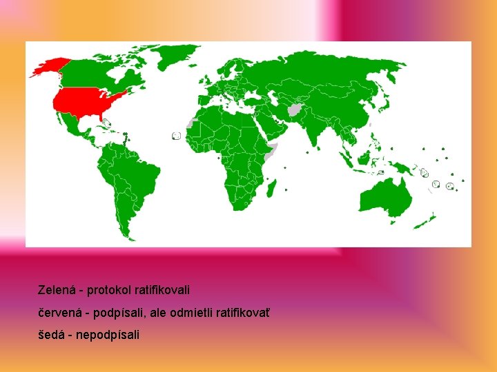 Zelená - protokol ratifikovali červená - podpísali, ale odmietli ratifikovať šedá - nepodpísali 