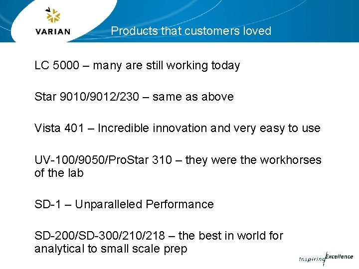 Products that customers loved LC 5000 – many are still working today Star 9010/9012/230