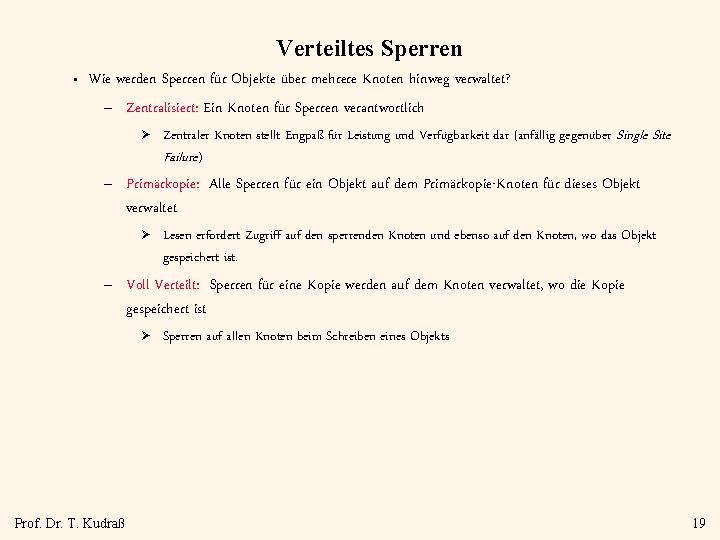 Verteiltes Sperren • Wie werden Sperren für Objekte über mehrere Knoten hinweg verwaltet? –