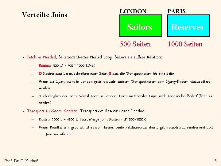 Verteilte Joins • LONDON PARIS Sailors Reserves 500 Seiten 1000 Seiten Fetch as Needed,