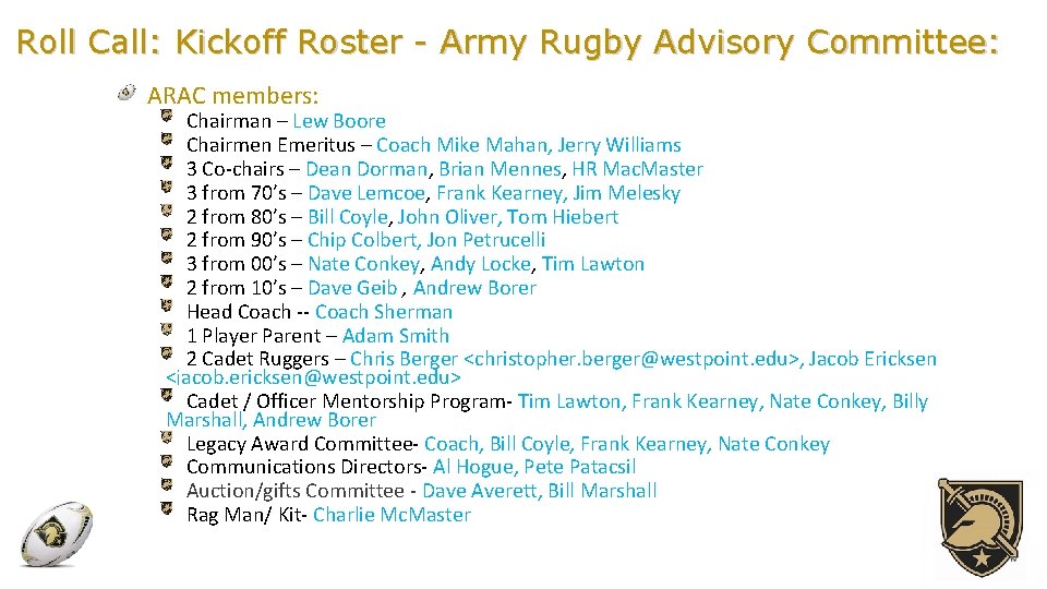 Roll Call: Kickoff Roster - Army Rugby Advisory Committee: ARAC members: Chairman – Lew