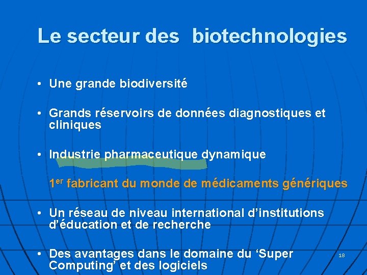 Le secteur des biotechnologies • Une grande biodiversité • Grands réservoirs de données diagnostiques