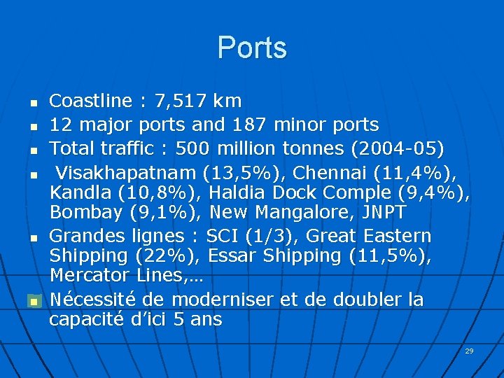 Ports n n n Coastline : 7, 517 km 12 major ports and 187