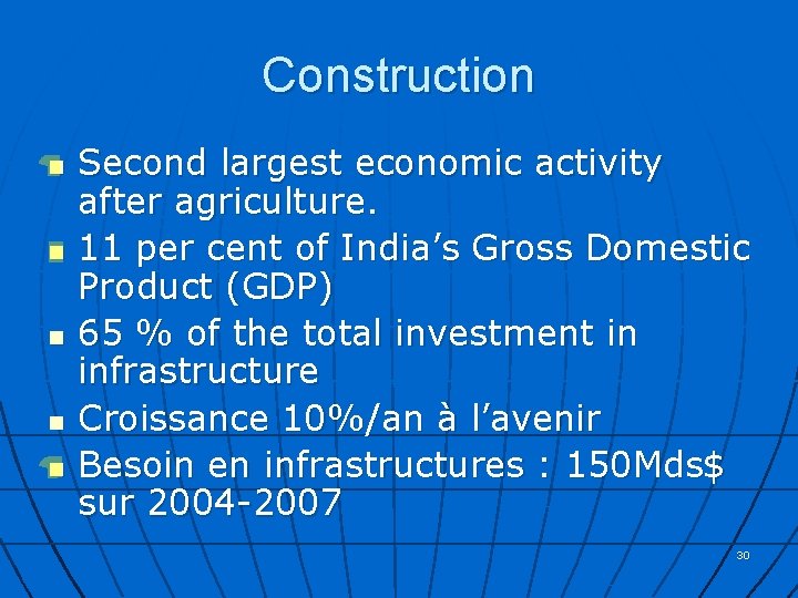 Construction n n Second largest economic activity after agriculture. 11 per cent of India’s