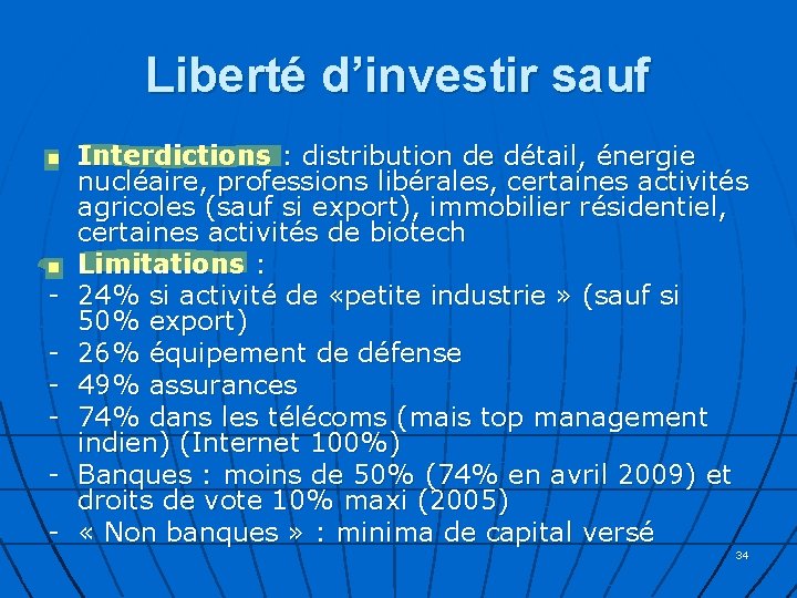 Liberté d’investir sauf n n - Interdictions : distribution de détail, énergie nucléaire, professions