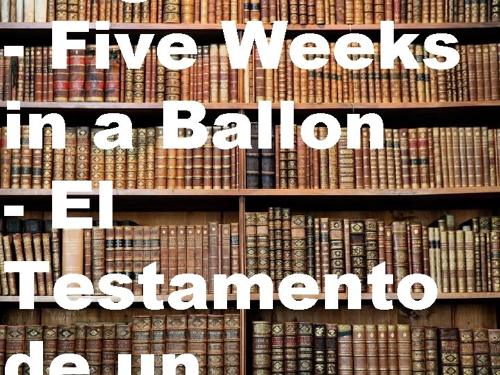 - Five Weeks in a Ballon - El Testamento 