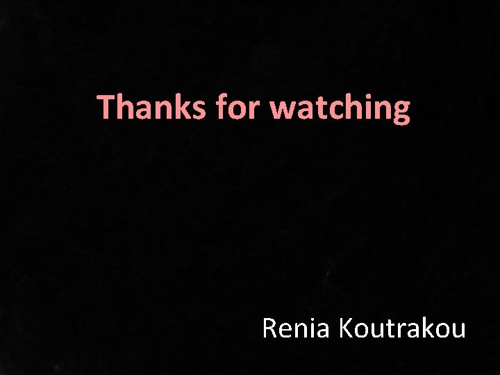 Thanks for watching Renia Koutrakou 