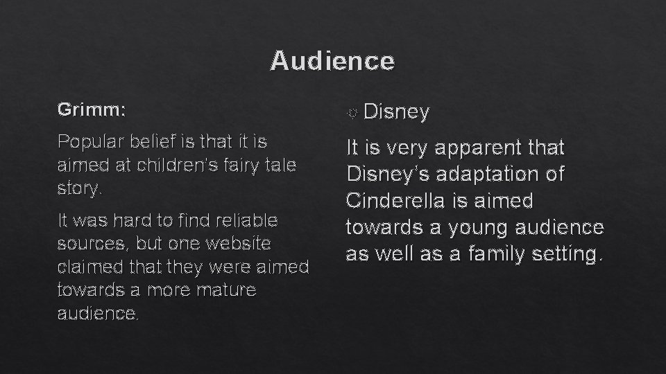 Audience Grimm: Disney Popular belief is that it is aimed at children's fairy tale