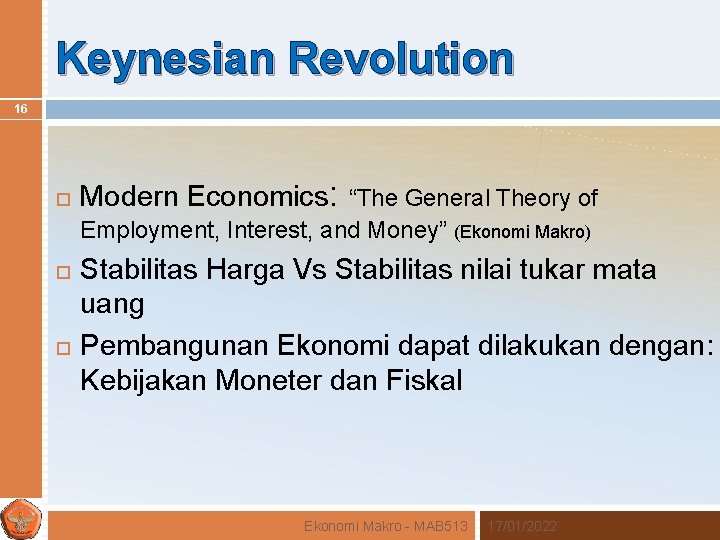 Keynesian Revolution 16 Modern Economics: “The General Theory of Employment, Interest, and Money” (Ekonomi