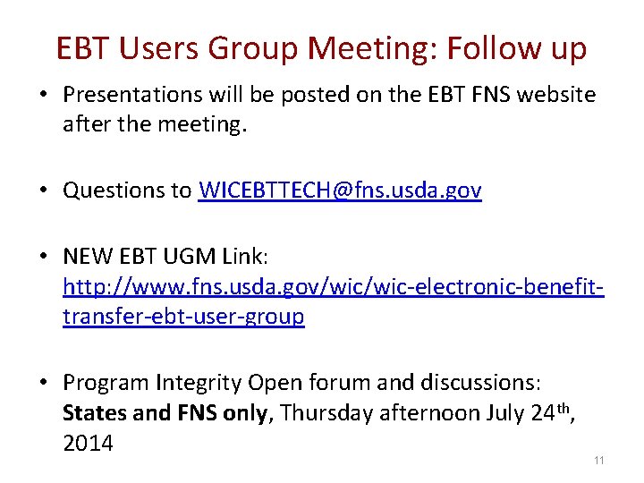 EBT Users Group Meeting: Follow up • Presentations will be posted on the EBT