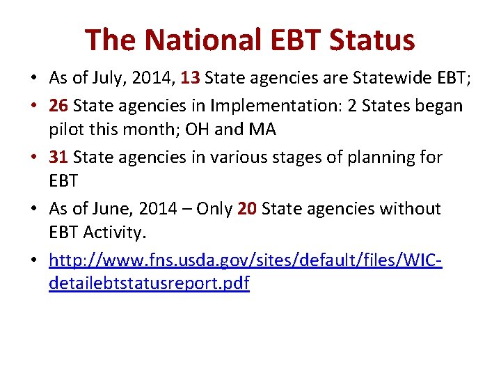 The National EBT Status • As of July, 2014, 13 State agencies are Statewide