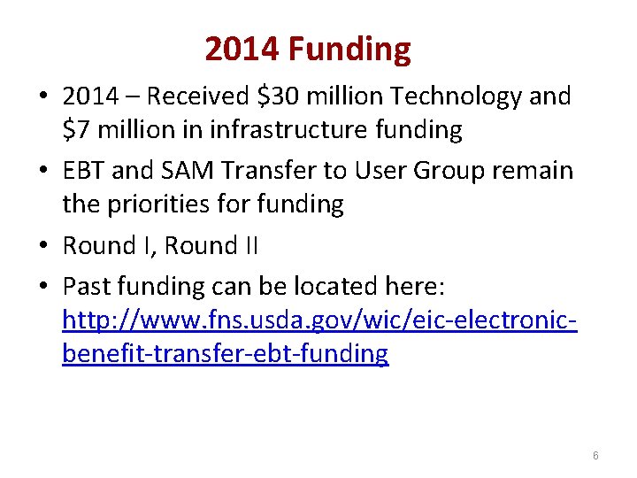 2014 Funding • 2014 – Received $30 million Technology and $7 million in infrastructure