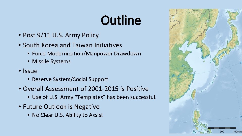 Outline • Post 9/11 U. S. Army Policy • South Korea and Taiwan Initiatives