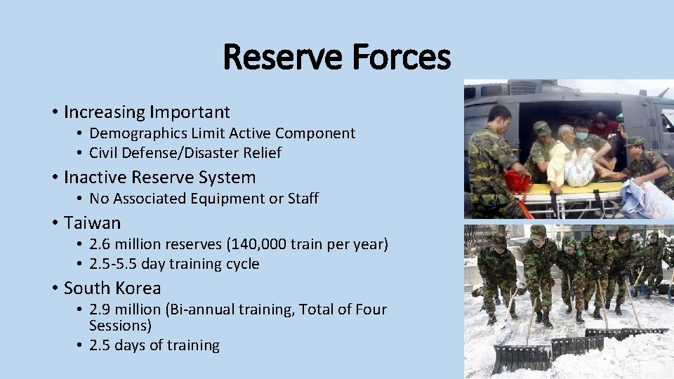Reserve Forces • Increasing Important • Demographics Limit Active Component • Civil Defense/Disaster Relief